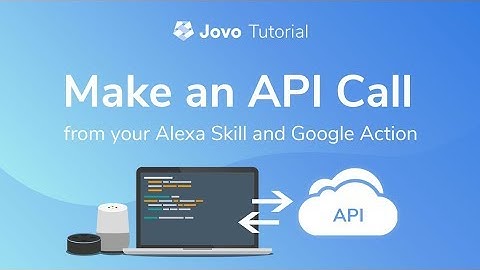 Make API Calls from Alexa Skills and Google Actions with Jovo