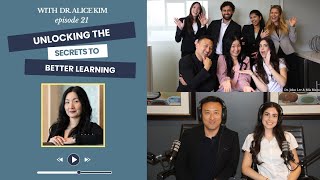 Episode 21: Unlocking the Secrets to Better Learning with Dr. Alice Kim