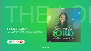 Eunice Auma- You Are The Lord You Will Never Fail