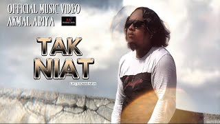 Download Lagu Akmal Ariya - Tak Niat (Official Music Video) MP3