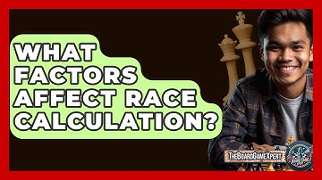 What Factors Affect Race Calculation? - The Board Game Xpert