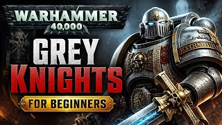 Information Grey Knights 101: The Emperor’s Hidden Daemonhunters (Chaos Gate Primer) Update