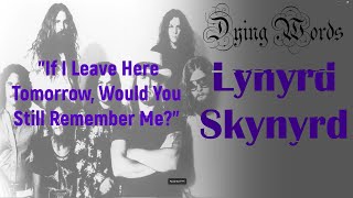 Dying Words:   Lynyrd Skynyrd