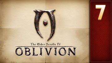 The Elder Scrolls IV: Oblivion: Part 7
