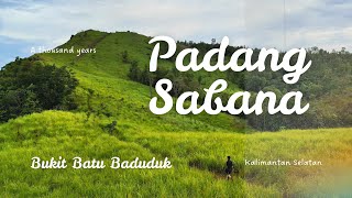 KEINDAHAN BUKIT BATU BADUDUK | SABANA LUAS & SUNSET MAGIS SOUTH BORNEO | A THOUSAND YEARS