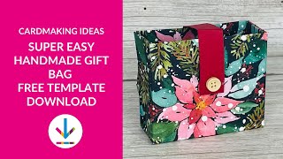 Easy Handmade Gift Bag and Free Template
