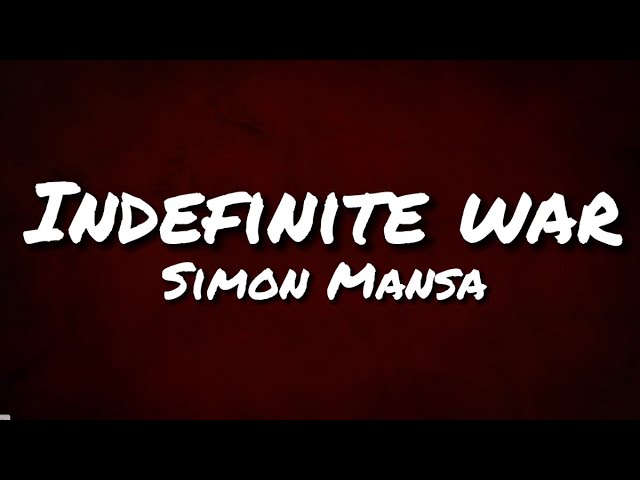 Watch Simon Mansa - Indefinite War (Official Lyric Video) on YouTube Watch Simon Mansa - Indefinite War (Official Lyric Video) on YouTube