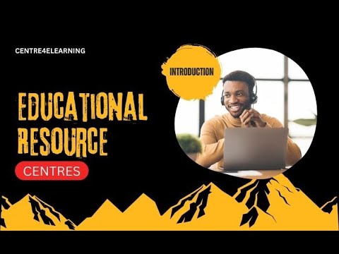 Introduction: Education Resource Centres