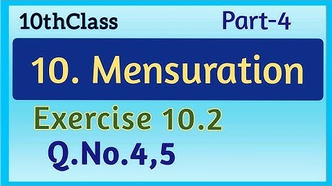 10thClass, Mensuration, Exercise 10.2,  Q.No.4,5  ‎@Maths World Makes Smart In Telugu 