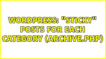Wordpress: "Sticky" posts for each category (archive.php) (3 Solutions!!)