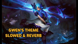 Slowed and Reverb Theme: GWEN | League of Legends