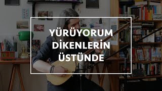 Mert Güney - Yürüyorum Dikenlerin Üstünde