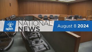 APTN National News August 8, 2024 – Barton appeal dismissed, Man charged with multiple offences