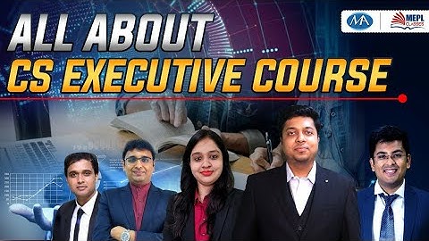 All about CS executive |  Future roadmap | Correct guidance after cseet | mohit agarwal | mepl