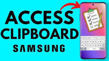 How to Access Clipboard on Samsung Phone