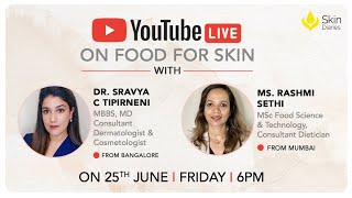 Food for skin | By Dr. Sravya Tipirneni &amp; Rashmi Sethi