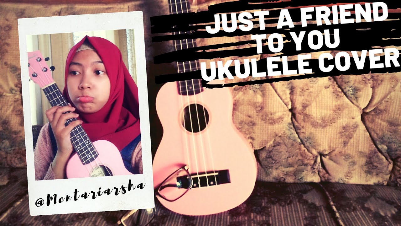 Just A Friend To You Ukulele Cover Meghan Trainor (Belajar Ukulele