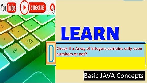 Frequently Asked Java Program 06 : Check if a Array of integers contains only even numbers or not?
