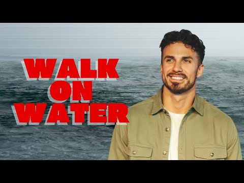 'Walk On Water'