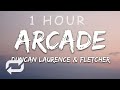 [1 HOUR 🕐 ] Duncan Laurence - Arcade (Lyrics) ft FLETCHER