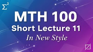 Mth100 Short Lecture 11 |General Mathematics|