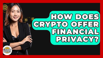 How Does Crypto Offer Financial Privacy? - CryptoBasics360.com