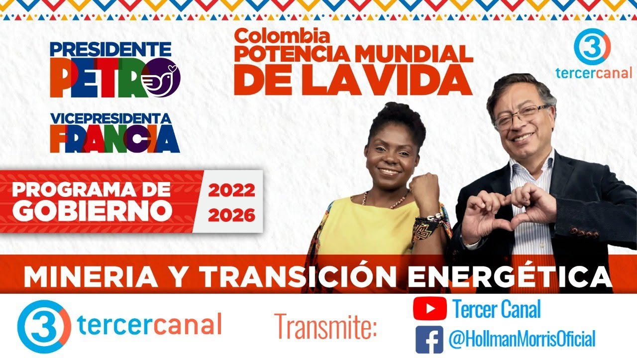 ESPECIAL: Programa de Gobierno Gustavo Petro y Francia Márquez / MINERIA Y TRANSICIÓN  ENERGÉTICA - YouTube