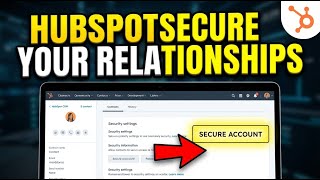 How to Secure Your Customer Relationships with HubSpot - Complete Guide