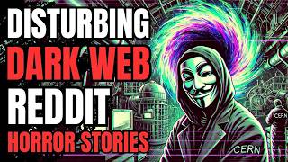 Humanity Are CERN's Test Subjects - Leaked Classified Files On The Dark Web: 2 True Dark Web Stories
