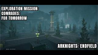 [Arknights: Endfield Exploration Mission] Comrades: For Tomorrow: Activate The Auxiliary Pillars