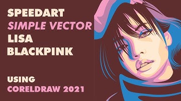 VECTOR LISA BLACKPINK SPEED PROCESS 2X - TUTORIAL CORELDRAW 2021