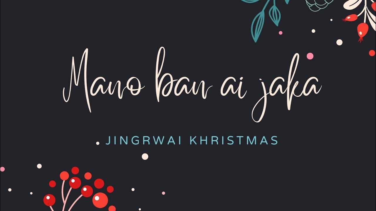 Mano ban ai jaka || New Khasi Khristmas Song || Official Lyric Video