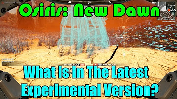 What Is In The Latest Experimental Version? Osiris: New Dawn  Gameplay #Osiris: New Dawn
