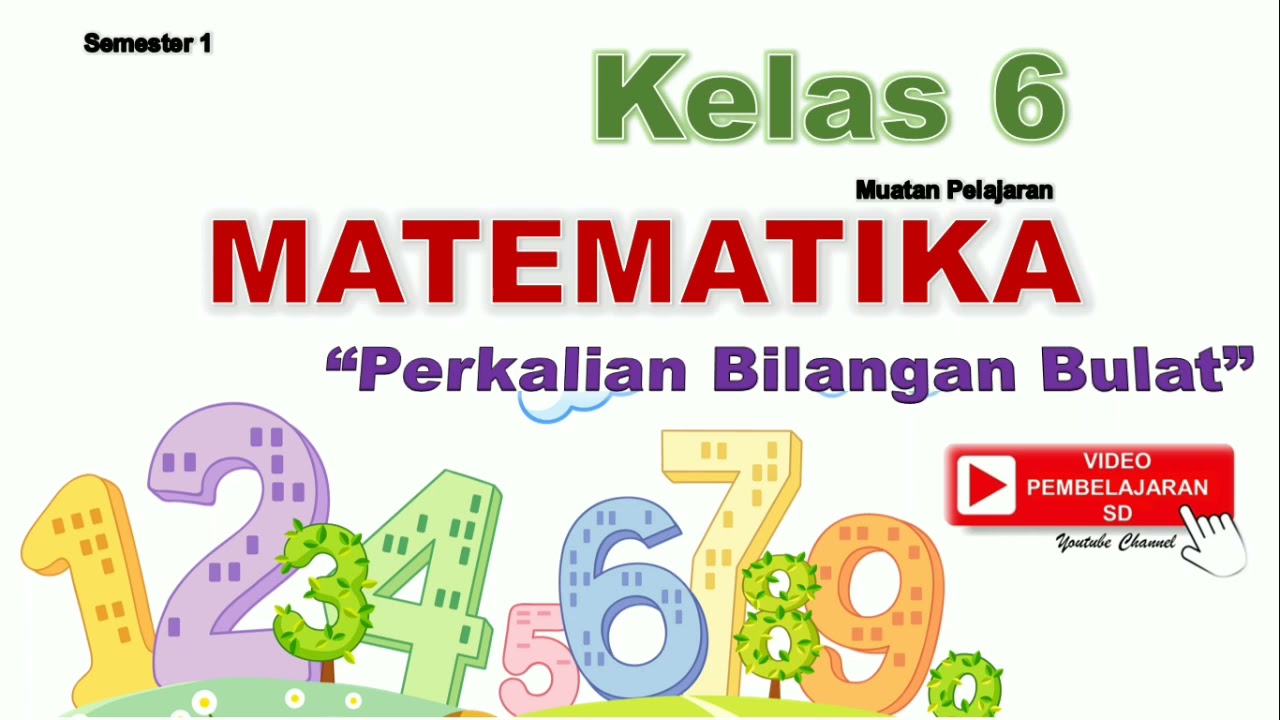 Video Pembelajaran Matematika Kelas 6 Perkalian Bilangan Bulat Youtube Video Pembelajaran Matematika Kelas 6 Perkalian Bilangan Bulat Youtube