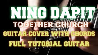 Video thumbnail of "NING DAPIT TOGETHER CHURCH GUITAR COVER FULL TUTORIAL"