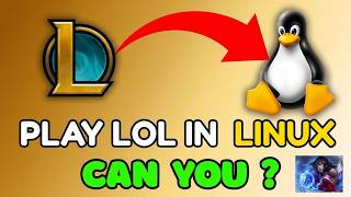 Can You Play League of Legends on Linux in 2026? (Full Guide + Tips)