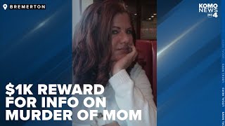 $1K reward offered for information on Bremerton murder of mother of 5