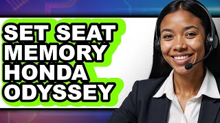 How To Set Seat Memory Honda Odyssey (Updated)