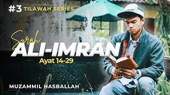 #3 TILAWAH SERIES | Ali-Imran : 14 - 29 | Muzammil Hasballah