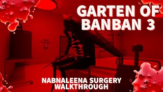 GARTEN OF BANBAN 3 - Nabnaleena Surgery PROCEDURE PUZZLE GAMEPLAY WALKTHROUGH