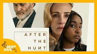 Famous After The Hunt Review | DEEP DIVE Net Worth