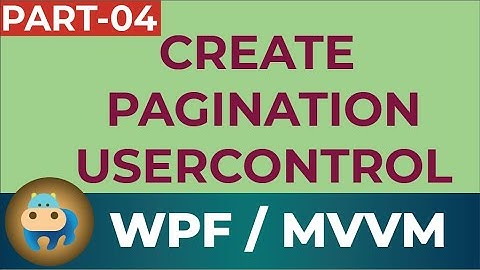 Create a pagination usercontrol in WPF MVVM- Part 04