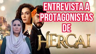 entrevista a protagonistas de Hercai