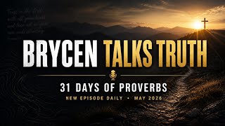 Day 4 proverbs 4 Brycen talks truth 