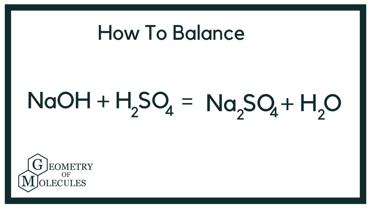 How to balance NaOH H2SO4 = Na2SO4 H2O - youtube