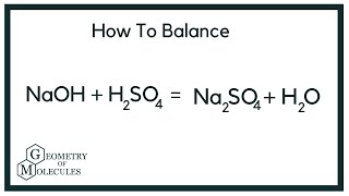 How to balance NaOH   H2SO4 = Na2SO4   H2O
