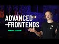 Advanced frontends is live create amazing frontends in 2024