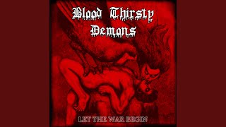 Watch Blood Thirsty Demons Let The War Begin video