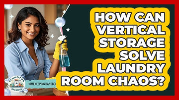 How Can Vertical Storage Solve Laundry Room Chaos? - Homekeeping Handbook