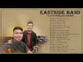 Best songs of Eastside Band | Eastside PH Greatest Hits | Best English Songs Cover 2020